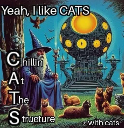 Yeah, I like CATS Chilin At The Structure * with cats