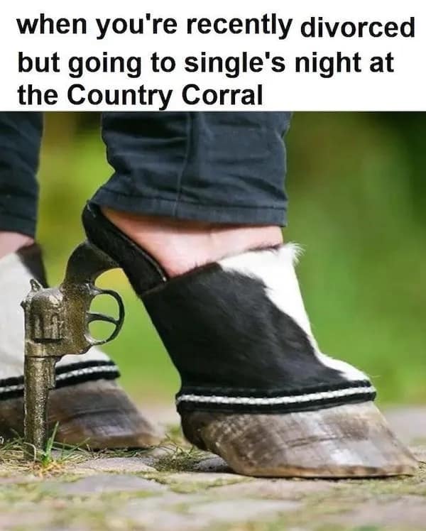 when you're recently divorced but going to single's night at the Country Corral