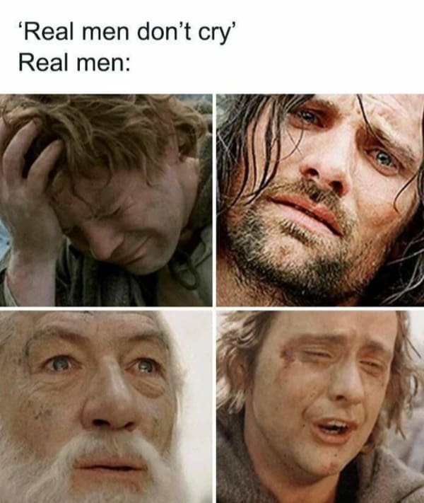 'Real men don't cry' Real men: