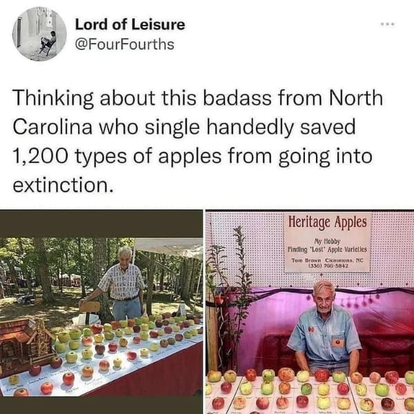 Thinking about this badass from North Carolina who single handedly saved 1,200 types of apples from going into extinction.