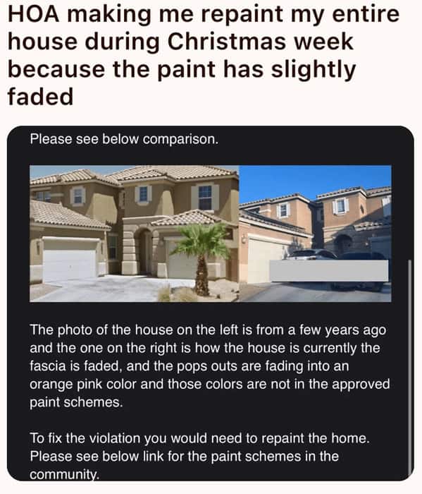 HOA making me repaint my entire house during Christmas week because the paint has slightly faded