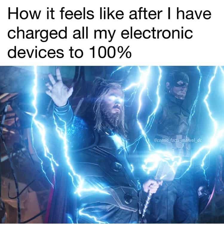 How it feels like after I have charged all my electronic devices to 100%