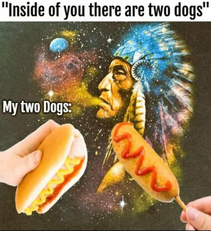 "Inside of you there are two dogs" My two Dogs:
