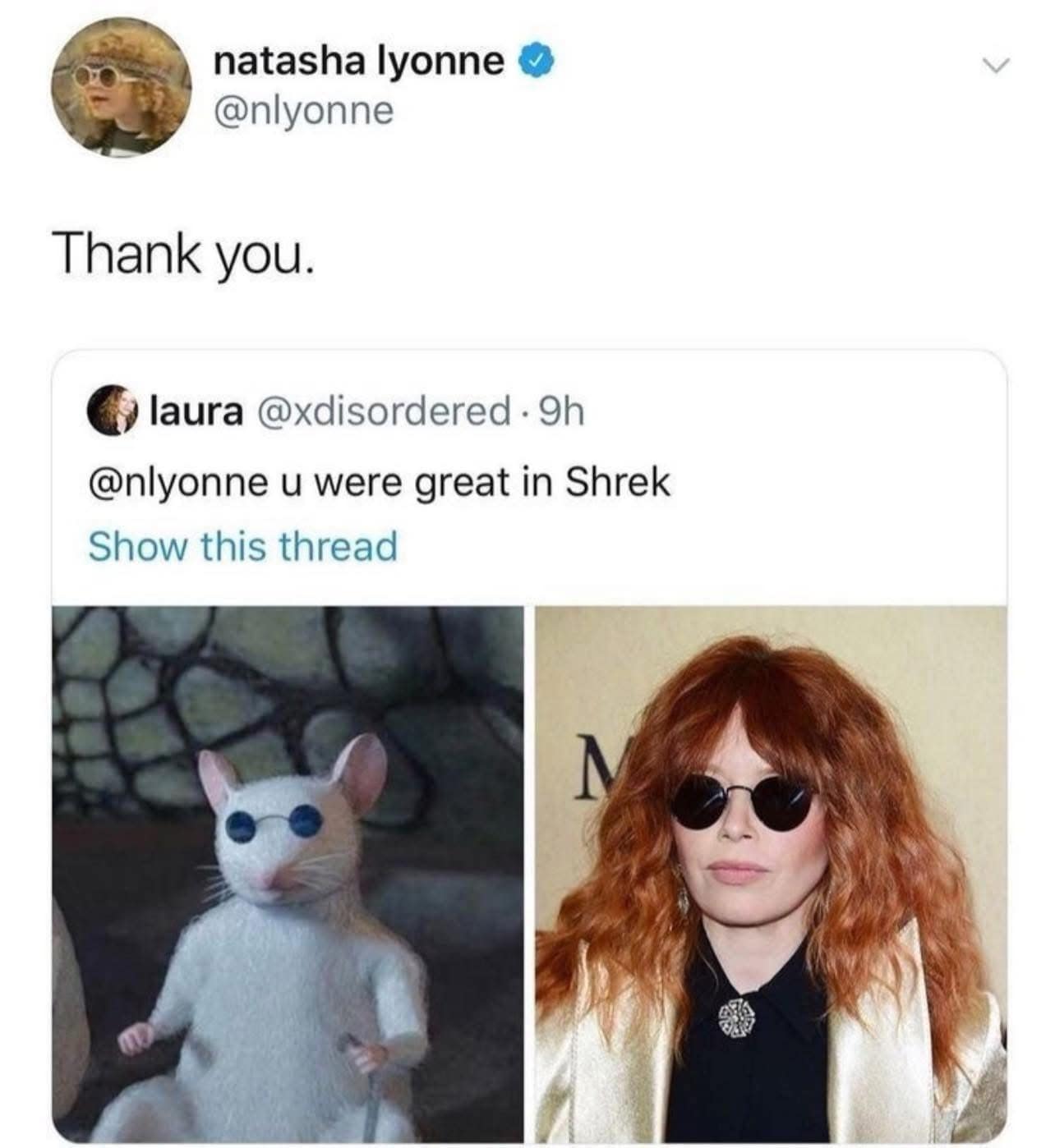natasha lyonne • @nlyonne Thank you. laura @disordered •9h @nlyonne u were great in Shrek Show this thread