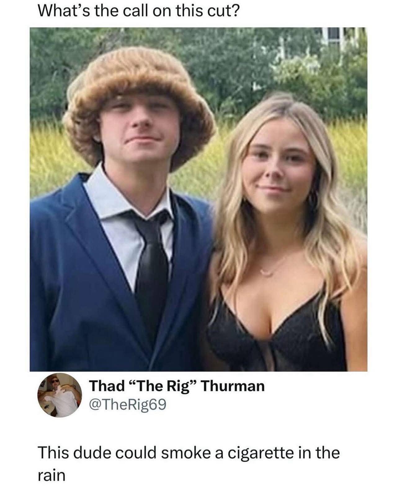 What's the call on this cut? Thad "The Rig" Thurman @TheRig69 This dude could smoke a cigarette in the rain