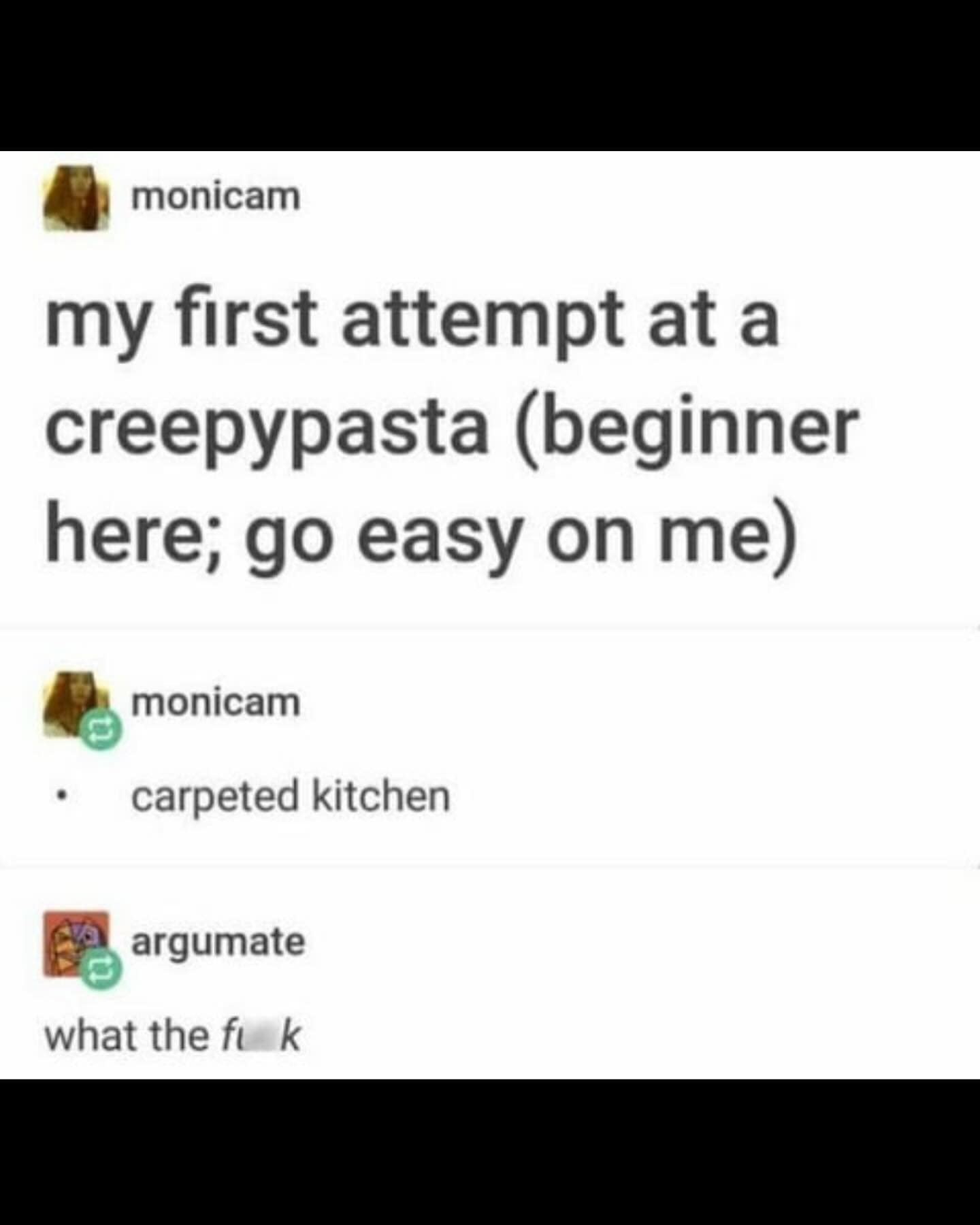 monicam my first attempt at a creepypasta (beginner here; go easy on me) • monicam carpeted kitchen argumate what the fi k