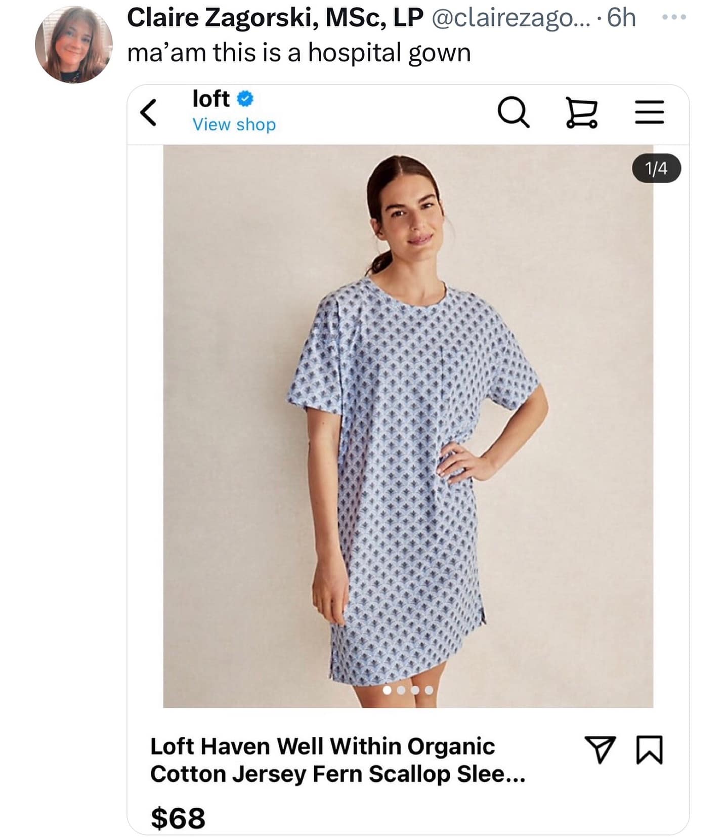Claire Zagorski, MSc, LP @clairezago...• 6h ma'am this is a hospital gown loft • View shop • •0 1/4 Loft Haven Well Within Organic Cotton Jersey Fern Scallop Slee... $68