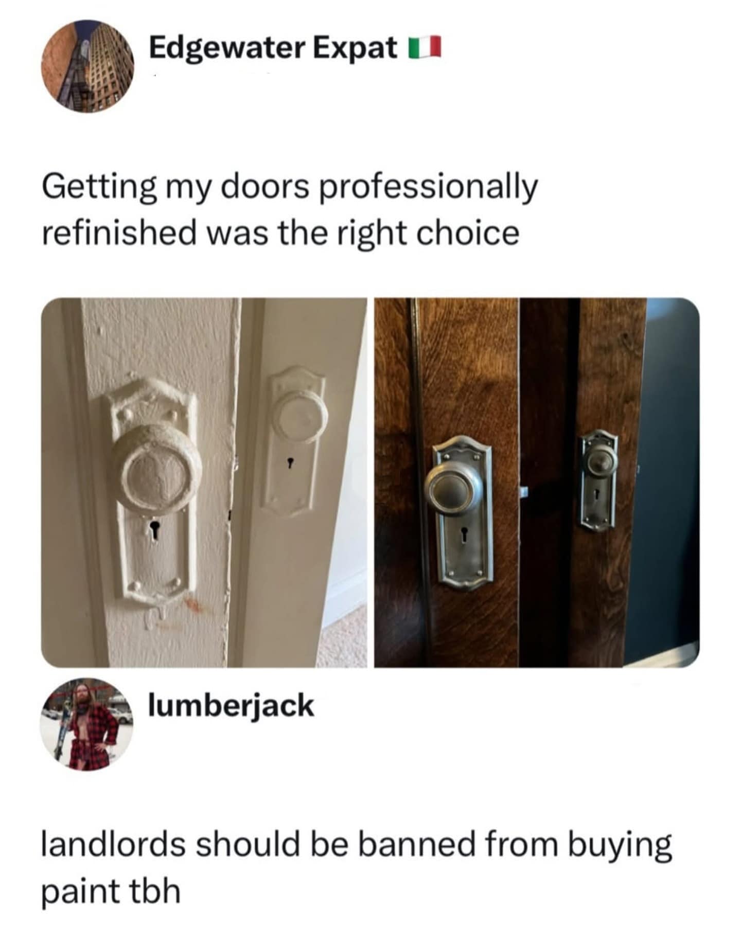 Edgewater Expat LI Getting my doors professionally refinished was the right choice lumberjack landlords should be banned from buying paint tbh