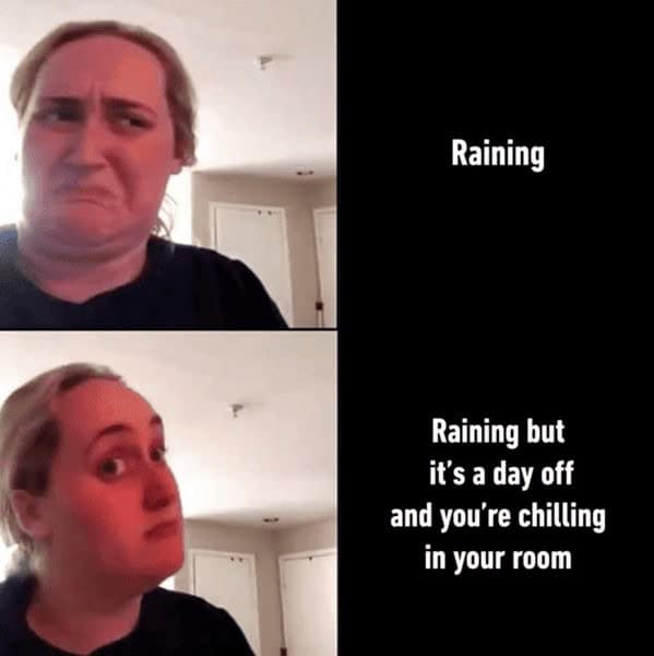 rainy day meme, rain memes, weather memes, funny memes, storm memes, wet weather jokes, rainy humor, drizzle memes, umbrella memes, gloomy day laughs, cloud memes, stormy day memes, rain joke collection, rainy mood memes, wet day funnies, soggy memes, rainstorm memes, rainy scroll memes, indoor day memes, grey sky humor