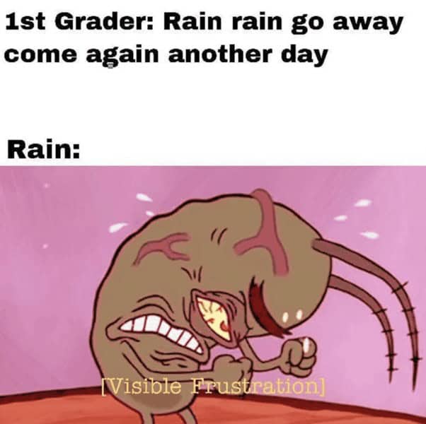 rainy day meme, rain memes, weather memes, funny memes, storm memes, wet weather jokes, rainy humor, drizzle memes, umbrella memes, gloomy day laughs, cloud memes, stormy day memes, rain joke collection, rainy mood memes, wet day funnies, soggy memes, rainstorm memes, rainy scroll memes, indoor day memes, grey sky humor