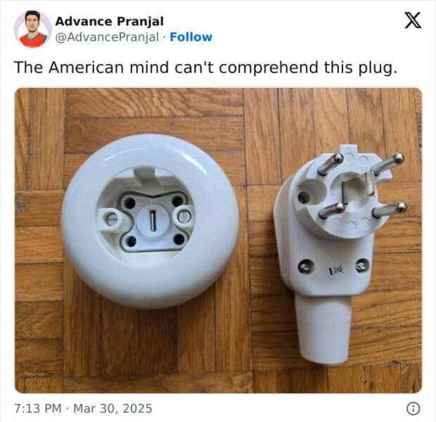 The American mind can't comprehend this plug.