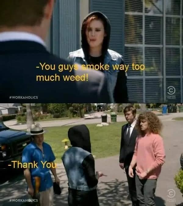 workaholics meme, workaholics memes, Workaholics quotes, TV show memes, comedy memes, TelAmeriCorp jokes, Blake Adam Ders memes, tight butthole memes