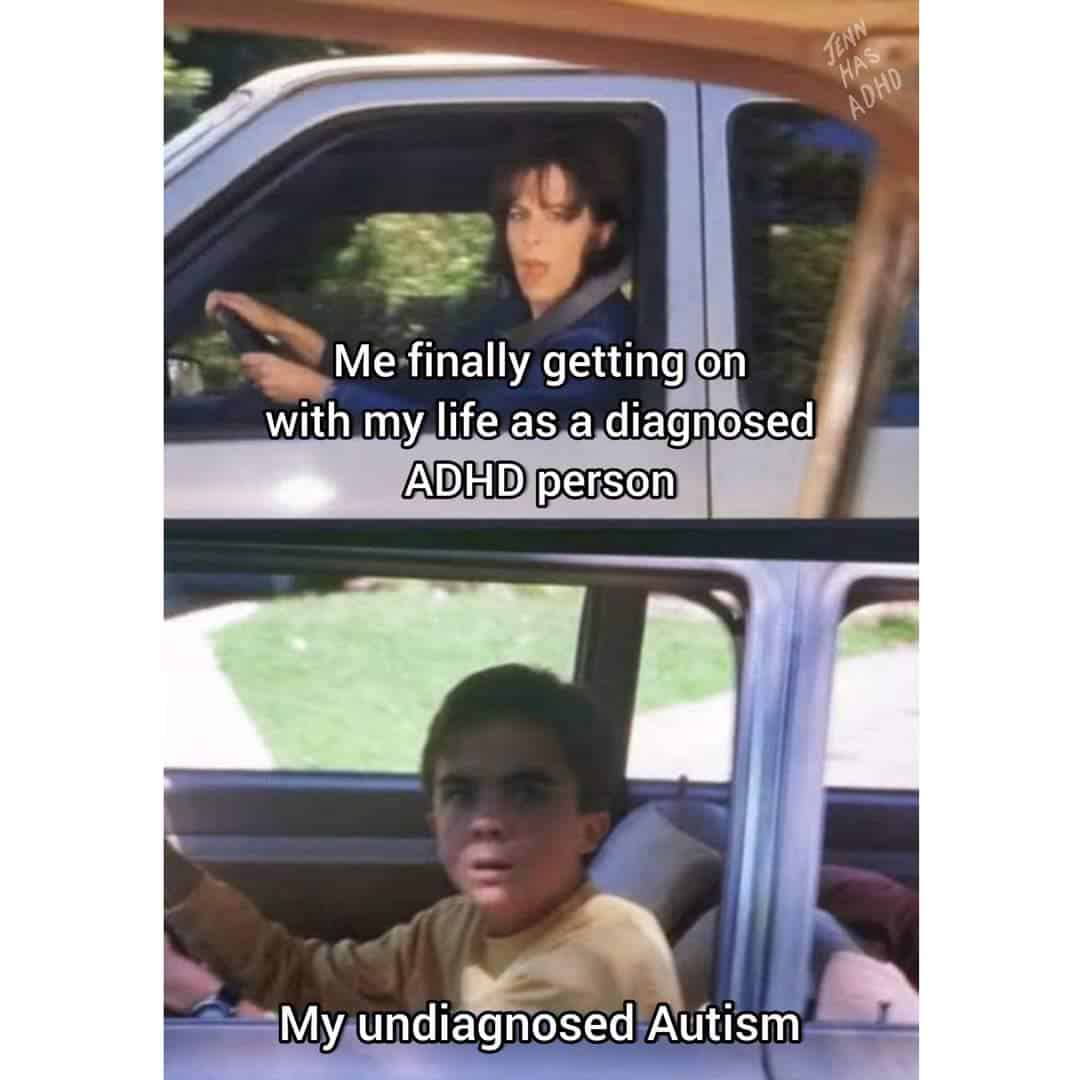 Me finally getting on with my life as a diagnosed ADHD person My undiagnosed Autism