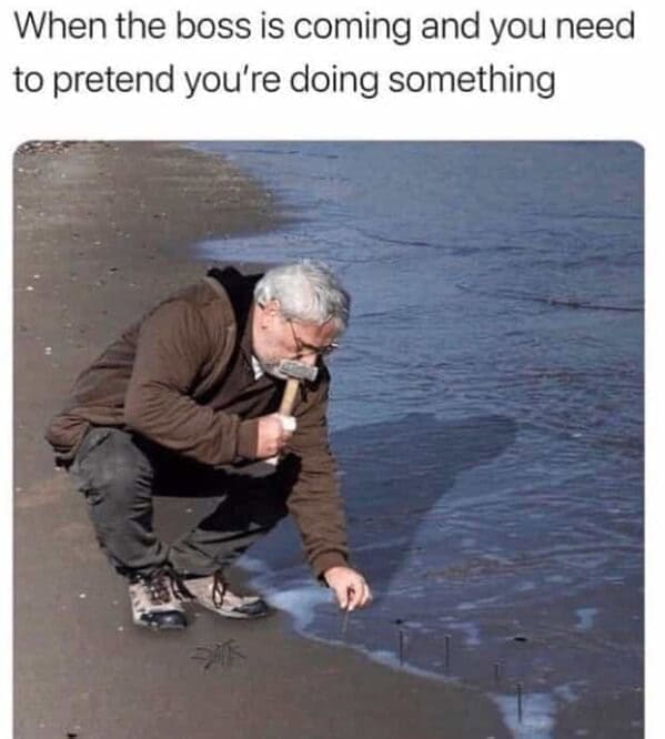 When the boss is coming and you need to pretend you're doing something