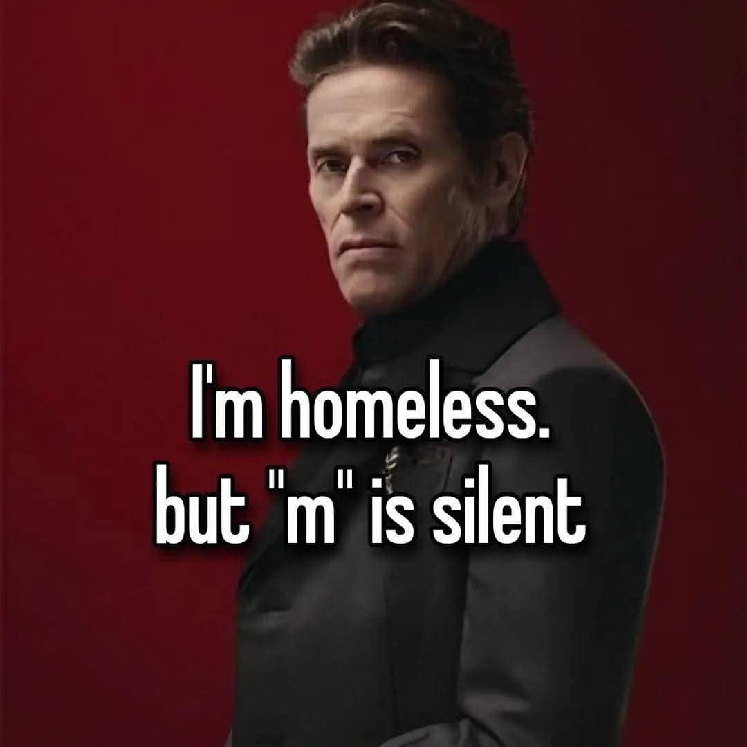 I'm homeless. but "" is silent