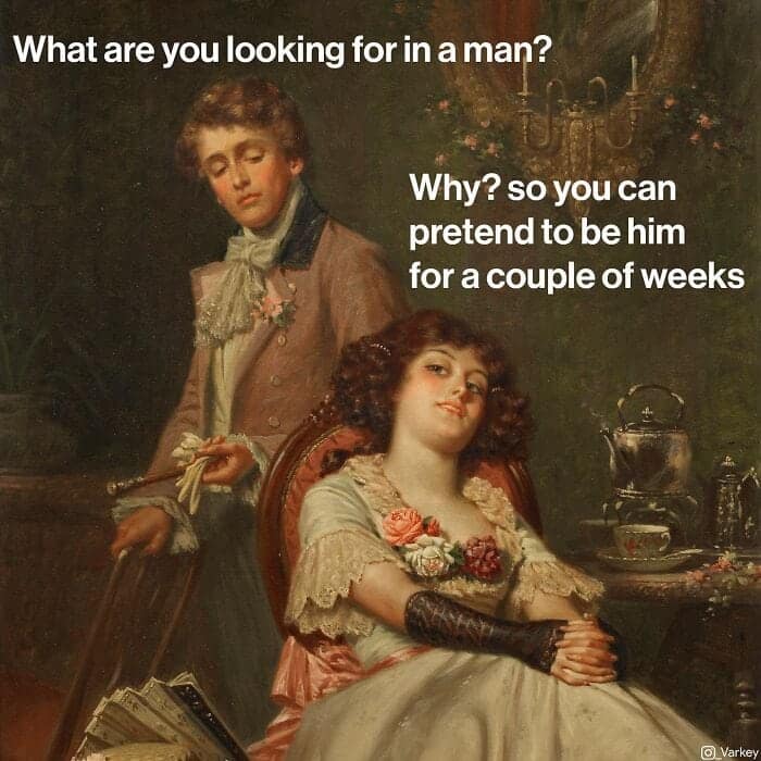 What are you looking for in a man? Why? so you can pretend to be him for a couple of weeks