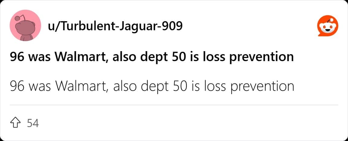 96 was Walmart, also dept 50 is loss prevention
