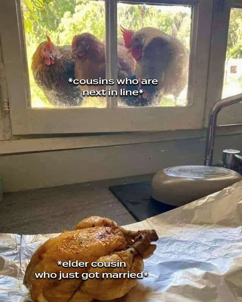 *cousins who are next in line* *elder cousin who just got married: