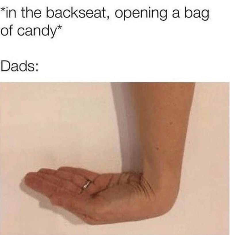 *in the backseat, opening a bag of candy* Dads: