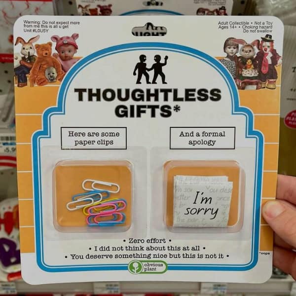 THOUGHTLESS GIFTS*