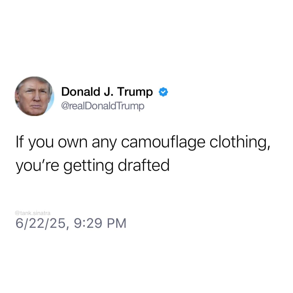 If you own any camouflage clothing, you're getting drafted