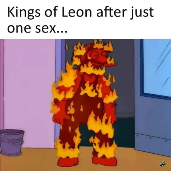 Kings of Leon after just one sex...