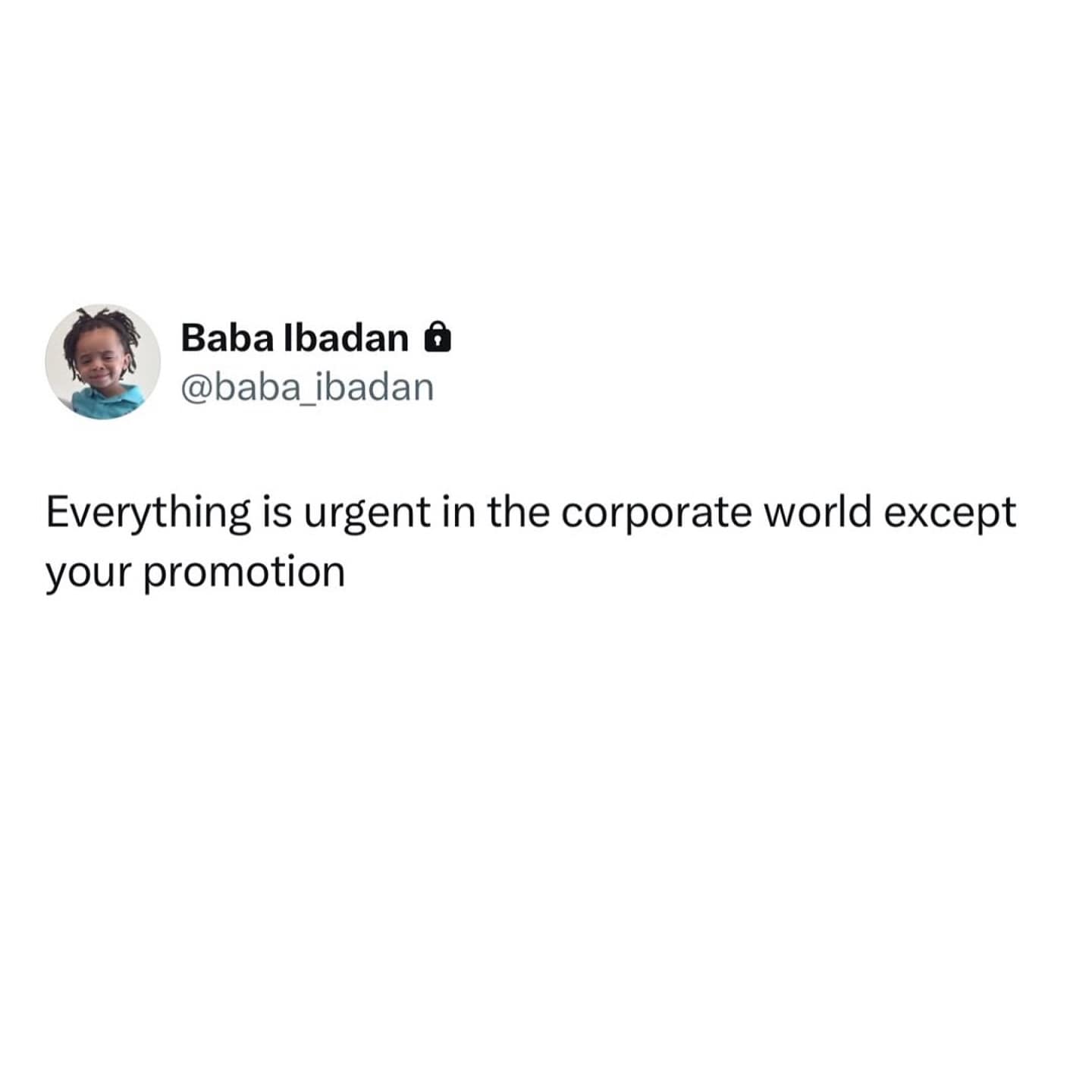 Everything is urgent in the corporate world except your promotion