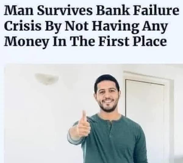 Man Survives Bank Failure Crisis By Not Having Any Money In The First Place