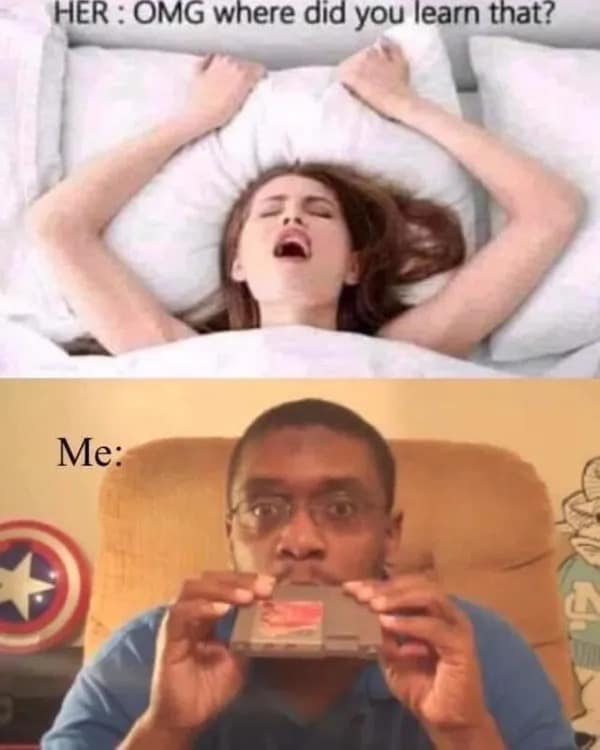 HER: OMG where did you learn that? Me: