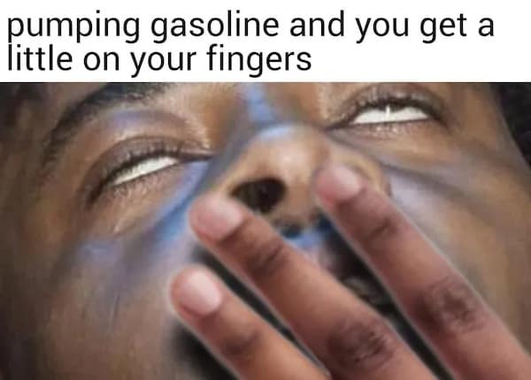 pumping gasoline and you get a little on your fingers