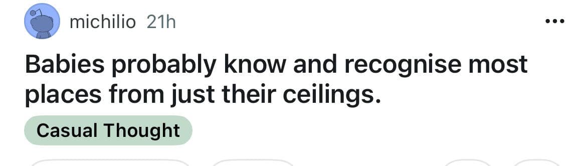 Babies probably know and recognise most places from just their ceilings.