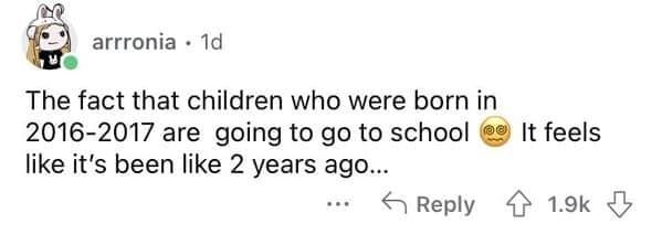 The fact that children who were born in 2016-2017 are going to go to school like it's been like 2 years ago...