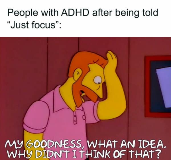ADHD meme about being told to focus.