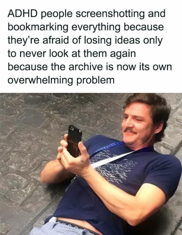 ADHD meme about saving ideas and being overwhelmed.