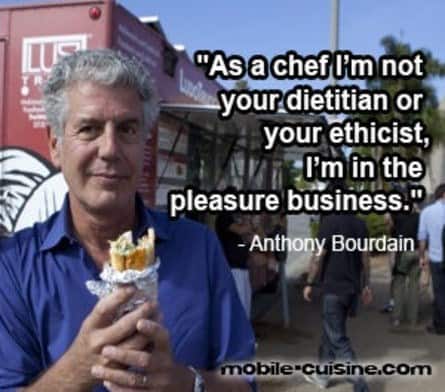 Anthony Bourdain holding food with quote about being in the pleasure business