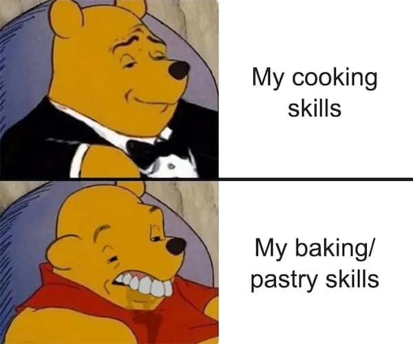 My cooking skills My baking/ pastry skills