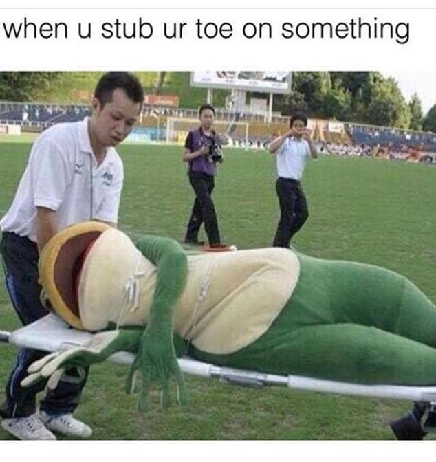 when u stub ur toe on something