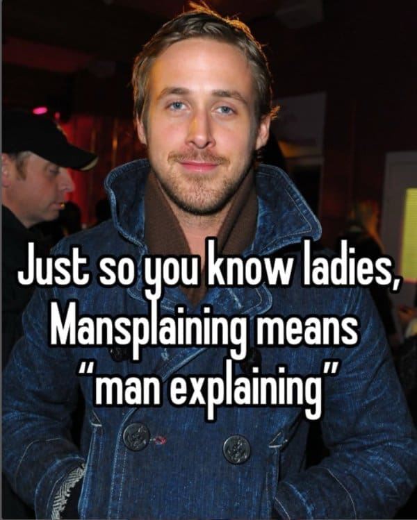 Ryan Gosling smiles while meme text explains “mansplaining” as “man explaining”