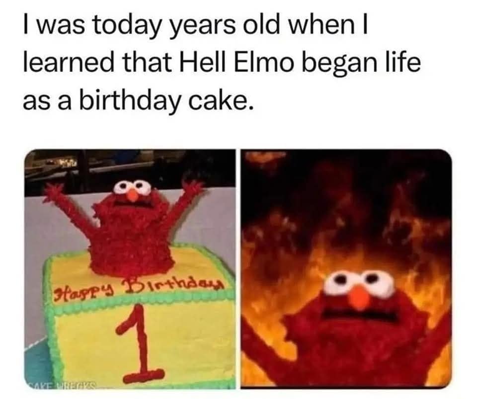 I was today years old when I learned that Hell Elmo began life as a birthday cake. Happy Birthday 1