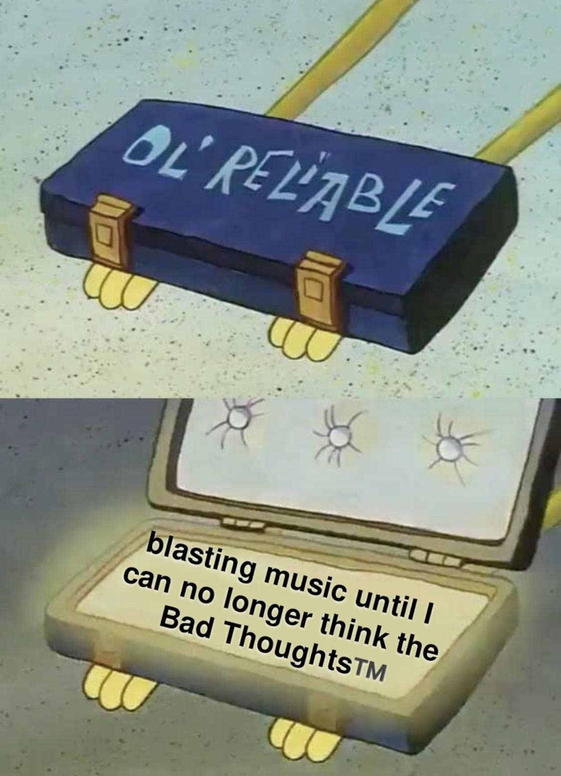OL' PELABLE blasting music until I can no longer think the Bad Thoughts™