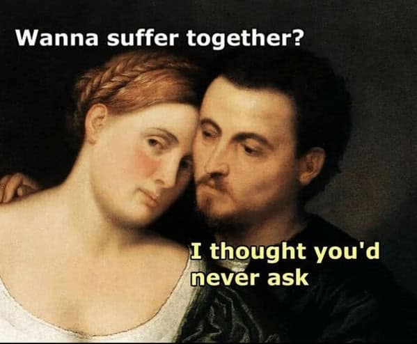 classical art memes, renaissance memes, art humor, museum memes, culture memes, funny paintings, classic artwork memes, relatable memes, existential humor, adult humor, sarcastic memes