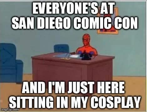 comic-con memes, cosplay memes, SDCC, nerd humor, comic con, convention memes, cosplay fails, funny memes, pop culture memes, comic-con fails, cosplay jokes, viral memes, fandom memes, geek memes, SDCC memes, convention humor, cosplay moments, nerd memes, funny cosplay, internet memes