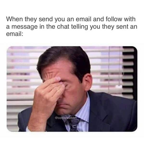 email memes, work memes, office memes, funny emails, work humor, inbox memes, email fails, workplace struggles, relatable memes, hilarious memes, corporate life memes, funny office pictures, passive-aggressive emails, email anxiety, meme compilation