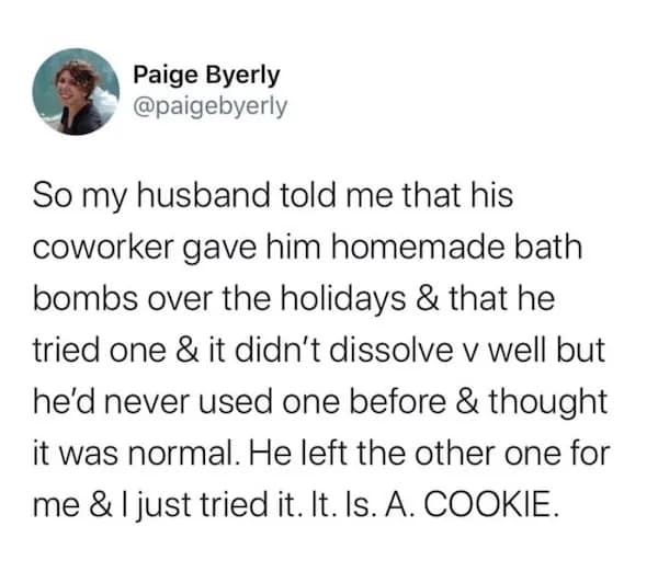 Man mistakes holiday cookie for a homemade bath bomb