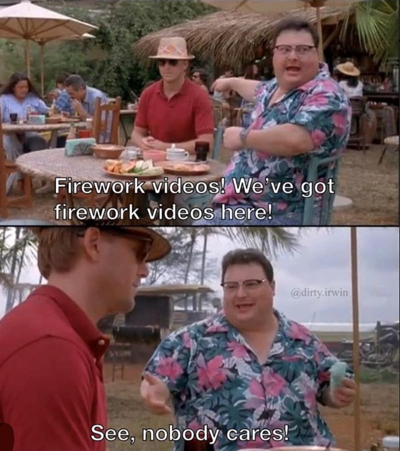 fireworks memes, Fourth of July memes, July 4th memes, Independence Day memes, fireworks fail memes, fireworks jokes, fireworks accident memes, scared pet memes, dog fireworks memes, cat fireworks memes