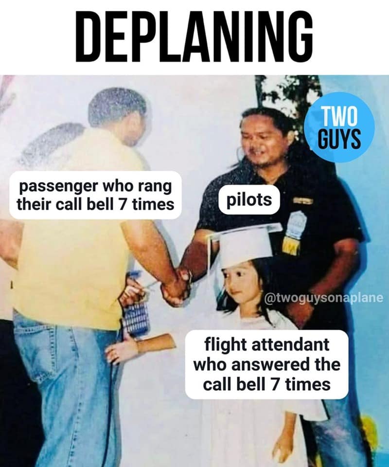 DEPLANING TWO GUYS passenger who rang their call bell 7 times pilots @twoguysonaplane flight attendant who answered the call bell 7 times