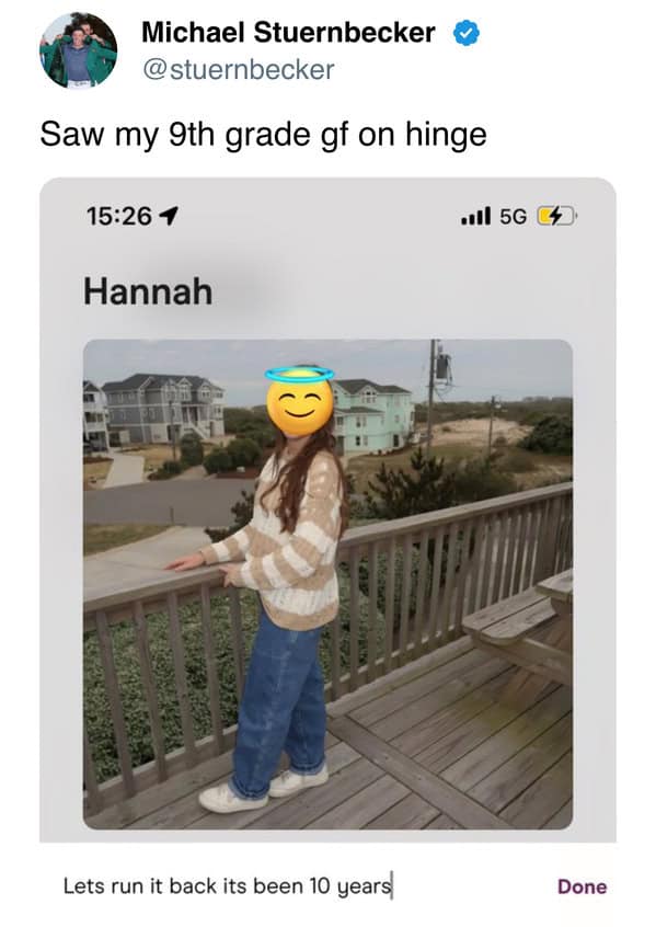 Saw my 9th grade gf on hinge