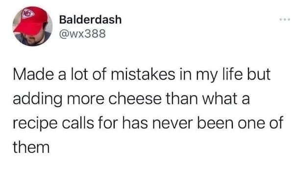 Tweet about never regretting adding extra cheese