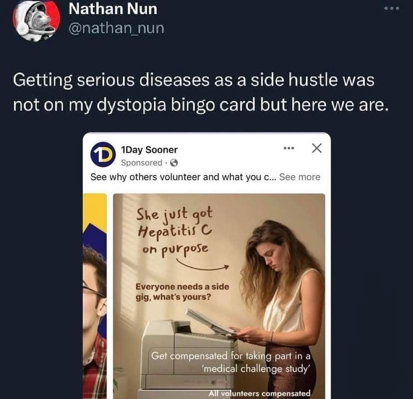 Getting serious diseases as a side hustle was not on my dystopia bingo card but here we are.