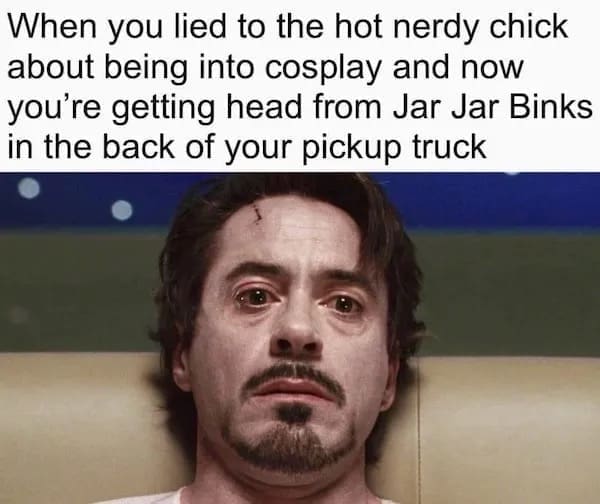 Meme about cosplay gone wrong with Jar Jar Binks